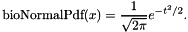 \[ \mbox{bioNormalPdf}(x) = \frac{1}{\sqrt{2\pi}}e^{-t^2/2}. \]