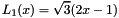 \[ L_1(x)=\sqrt{3}(2x-1) \]